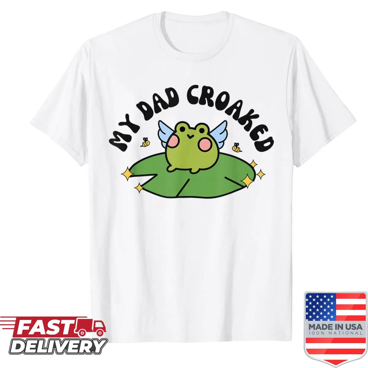 Funny shirt with text 'My Dad Croaked'