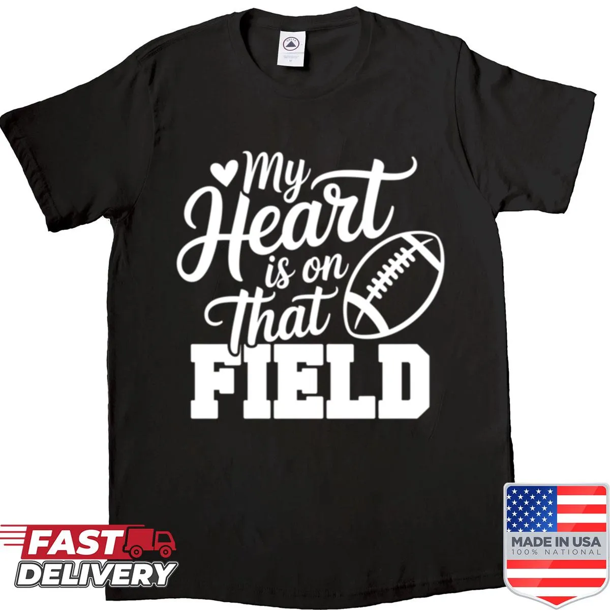 Shirt with text design stating 'My Heart Is On That Field'