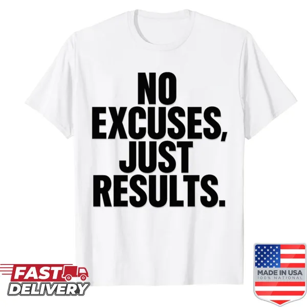 Motivational fitness shirt with the quote No Excuses Just Results
