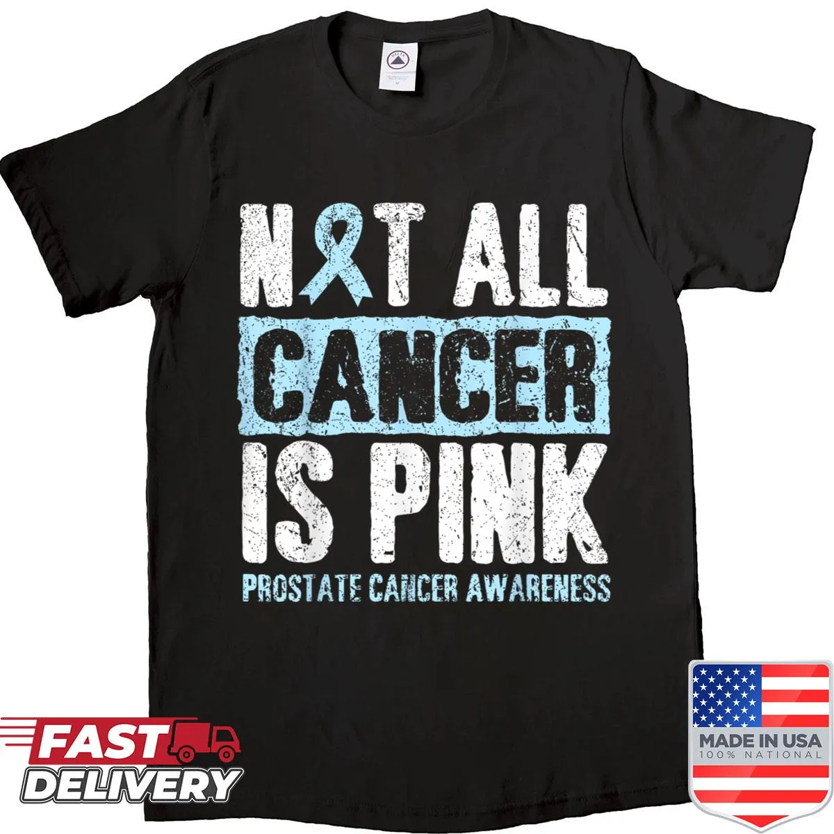 Shirt with bold typography stating 'Not All Cancer Is Pink' for prostate cancer awareness.