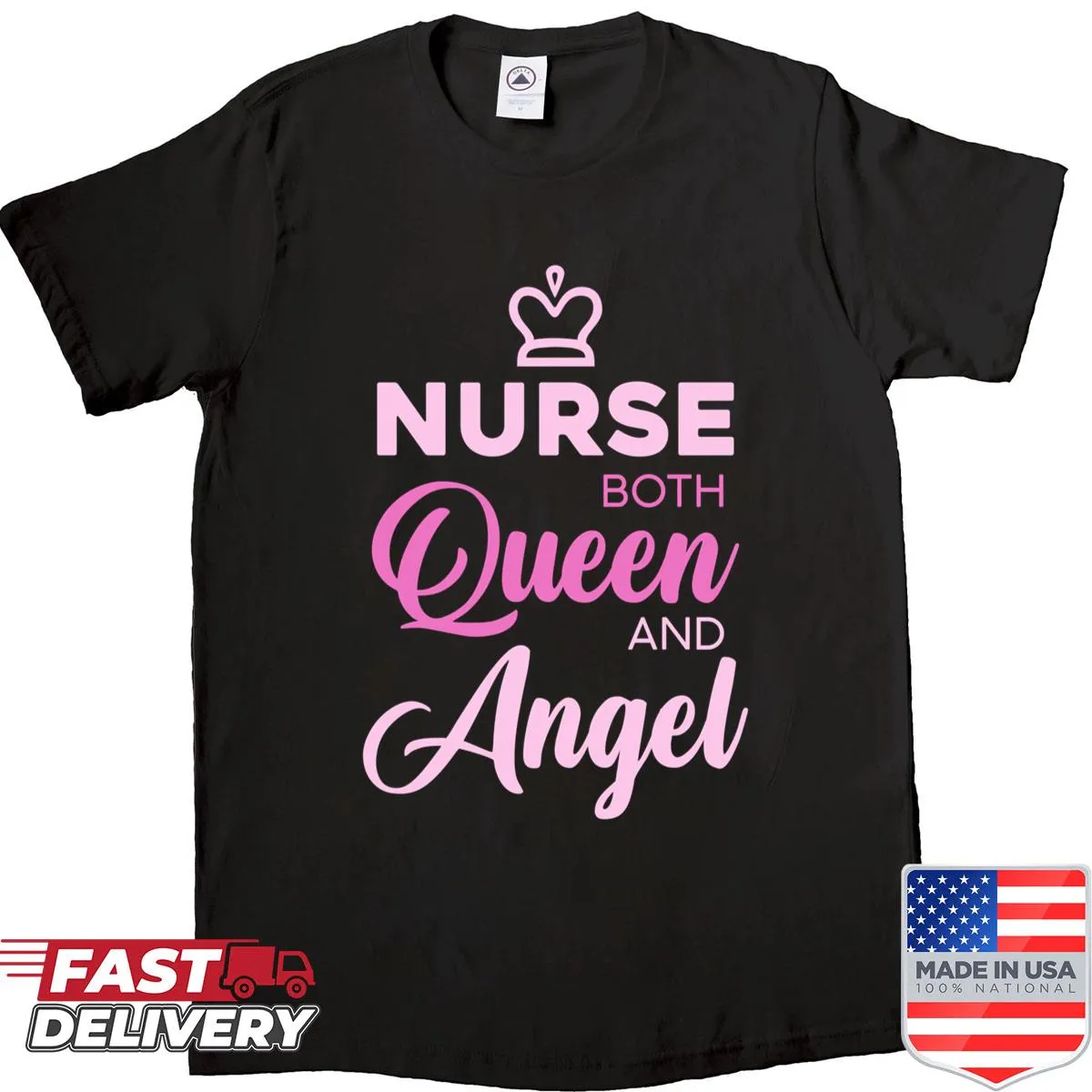 Inspirational Nurse shirt with text 'Both Queen And Angel'