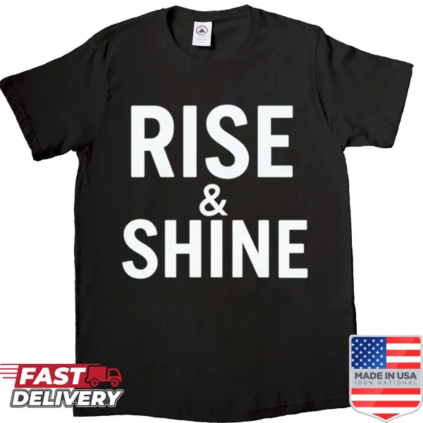 Motivational shirt with inspiring text 'Rise And Shine'