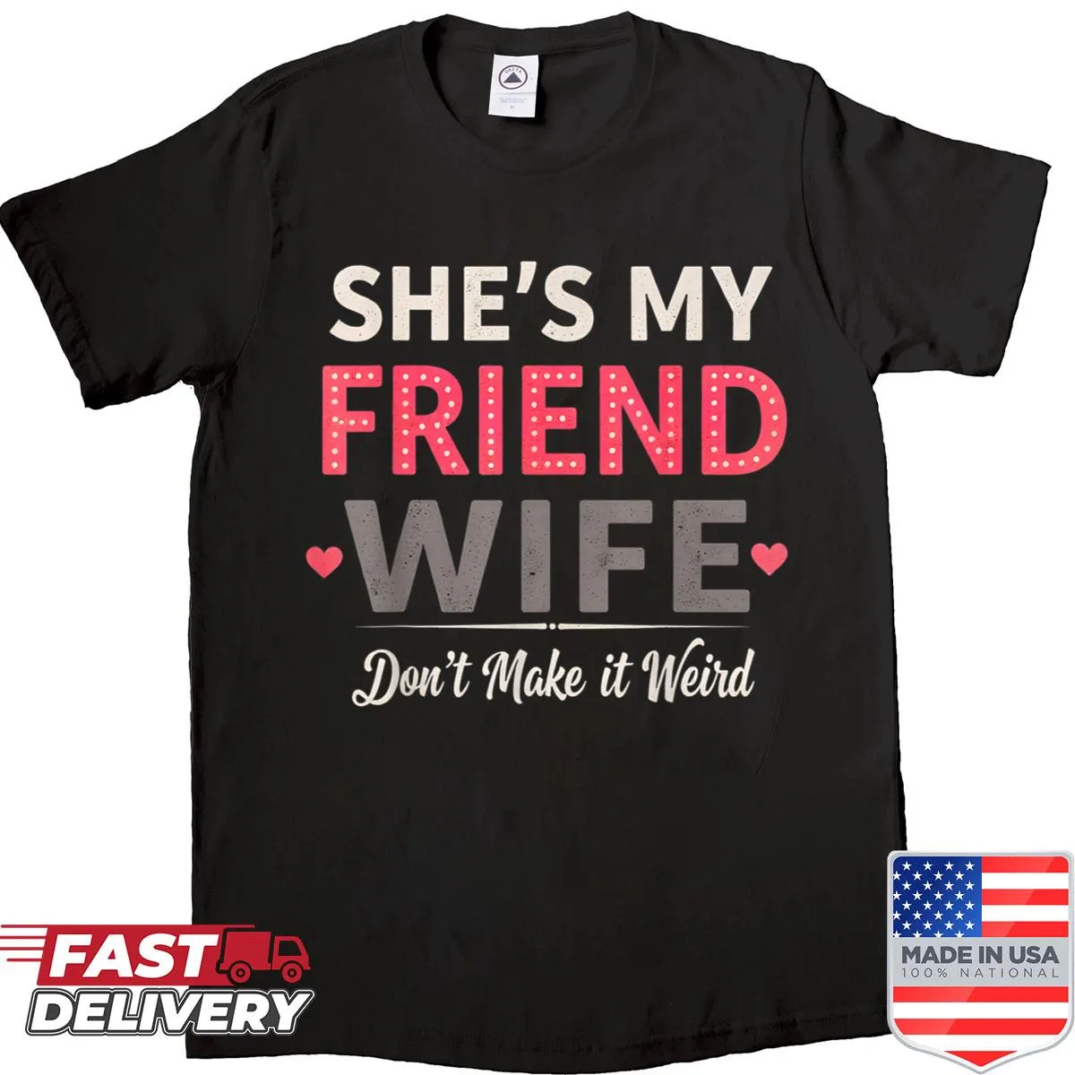 Funny saying shirt declaring a friend-wife relationship