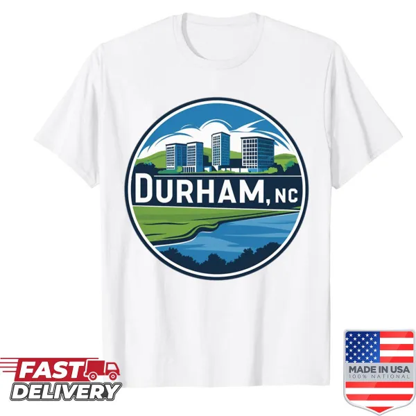Shirt featuring a graphic celebrating Durham, NC, showing city affection