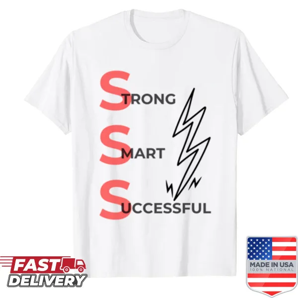 Motivational quote design on a strong and smart shirt