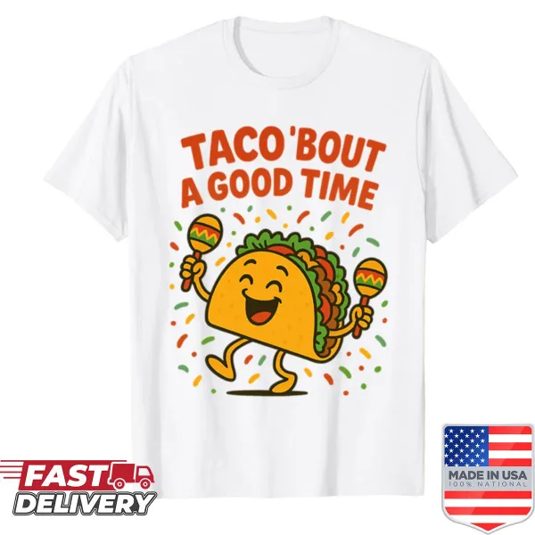 Fun taco graphic with the phrase Taco Bout A Good Time