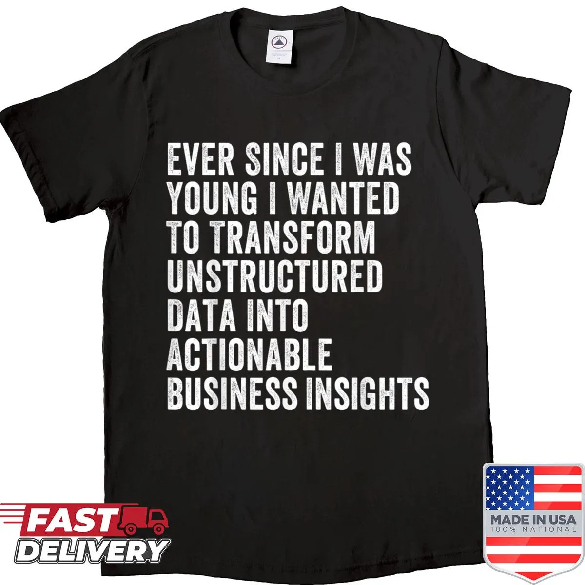 Shirt with text 'Transform Unstructured Data Into Actionable Business' in modern font