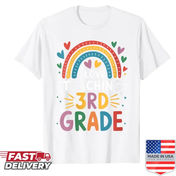 Teacher-themed shirt expressing love for teaching 3rd grade.