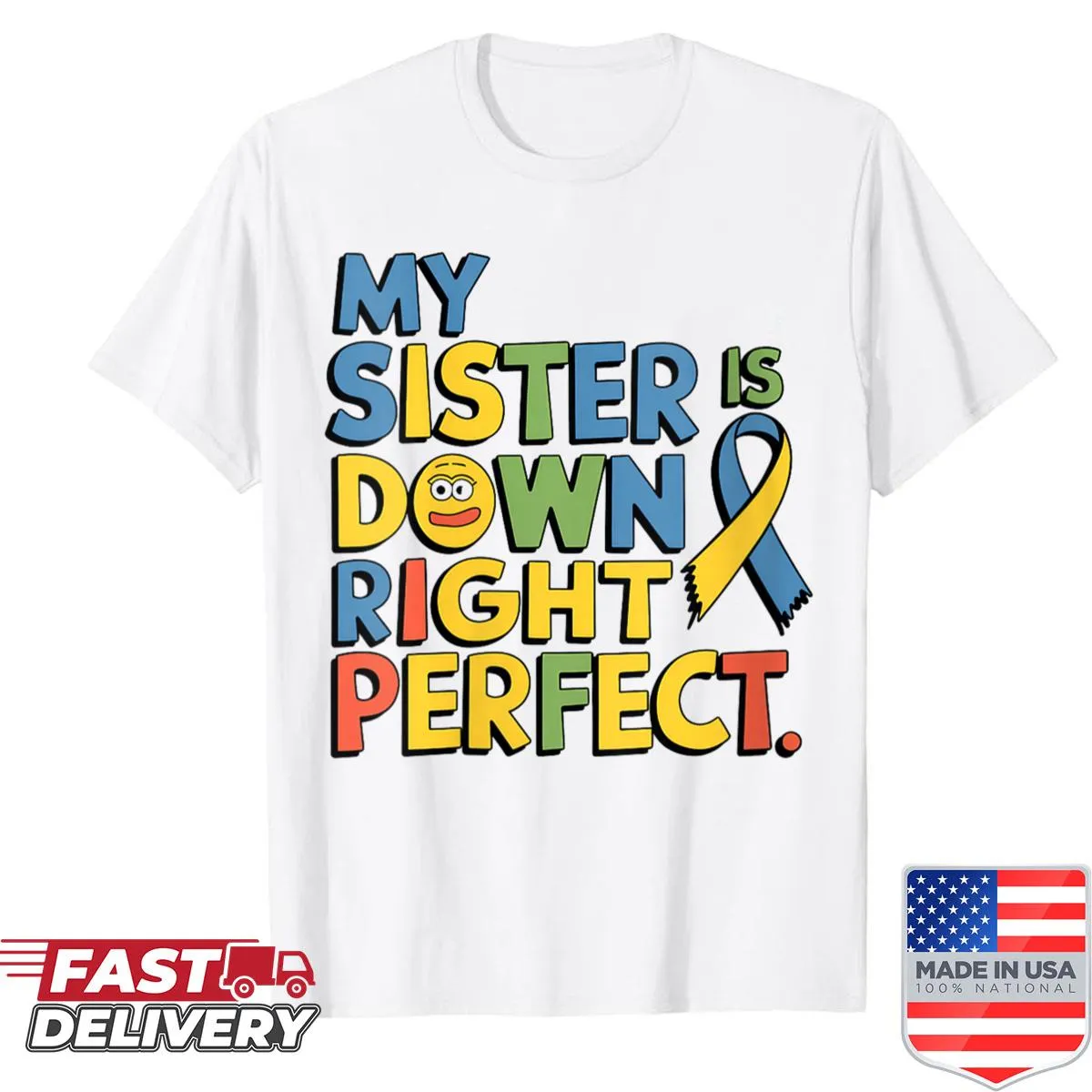 Sisterhood themed shirt with the text 'My Sister Is Down Right Perfect'
