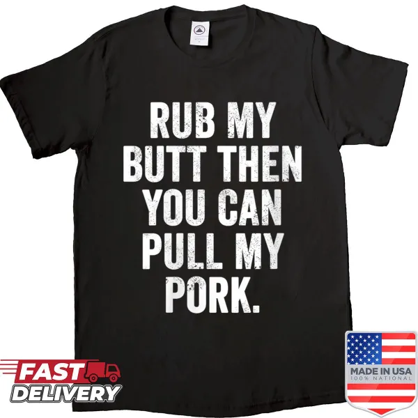 Funny shirt with cheeky saying for weekend barbecue lovers.