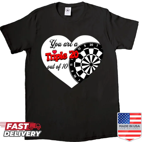 Playful shirt with text saying You Are A Triple 20 Out Of 10