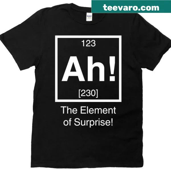 T-shirt with humorous phrase about surprise