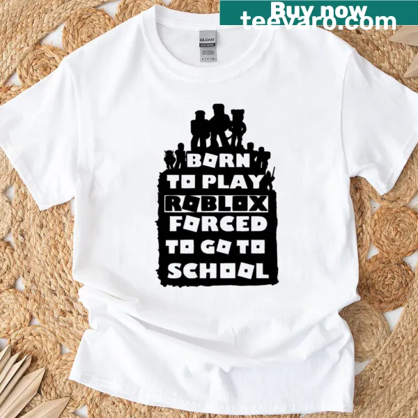 Kids t-shirt with 'Born To Play Roblox Forced To Go To School' text