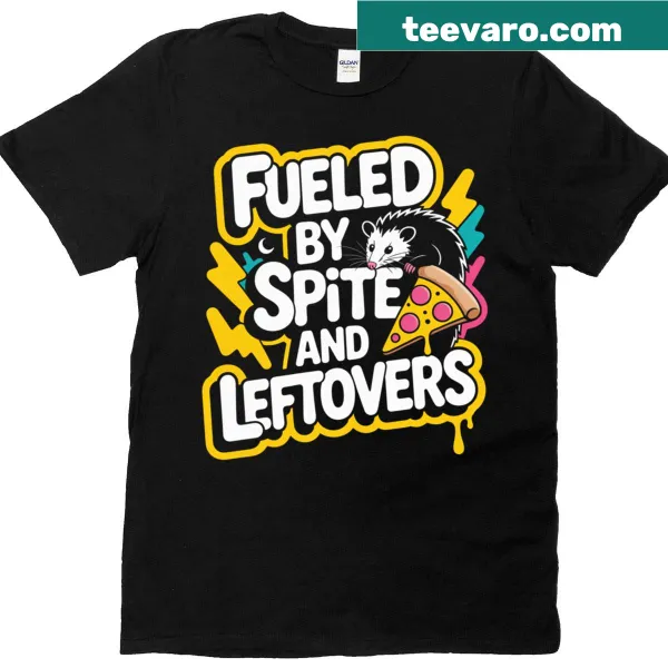 Funny t-shirt featuring an opossum and the phrase Fueled By Spite And Leftovers