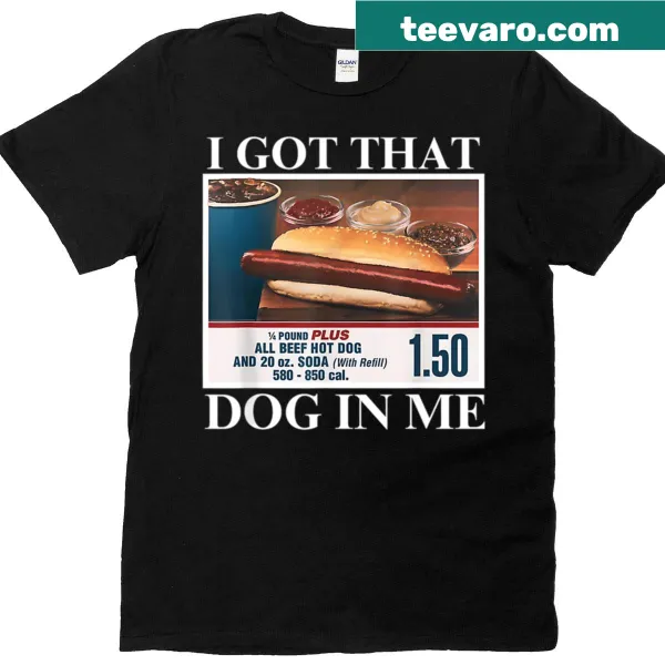 Retro funny hotdog shirt with text about having that dog in you.