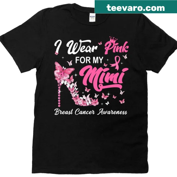 Breast cancer awareness t-shirt with high heel and text 'I Wear Pink For My Mimi'