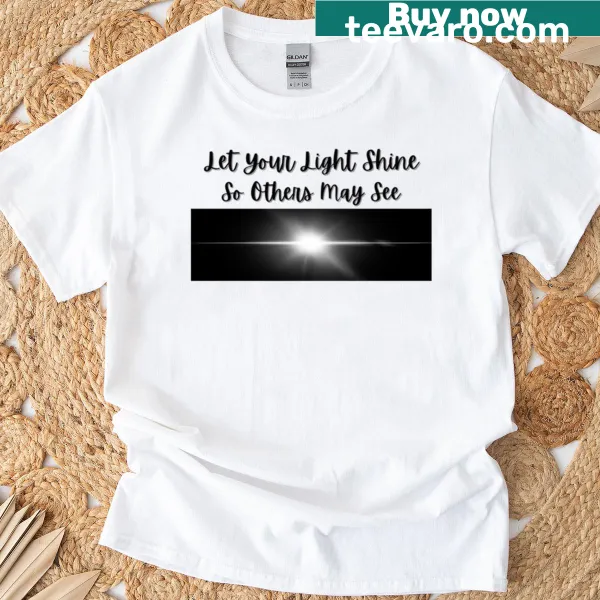 Inspirational t-shirt with 'Let Your Light Shine' quote in elegant typography