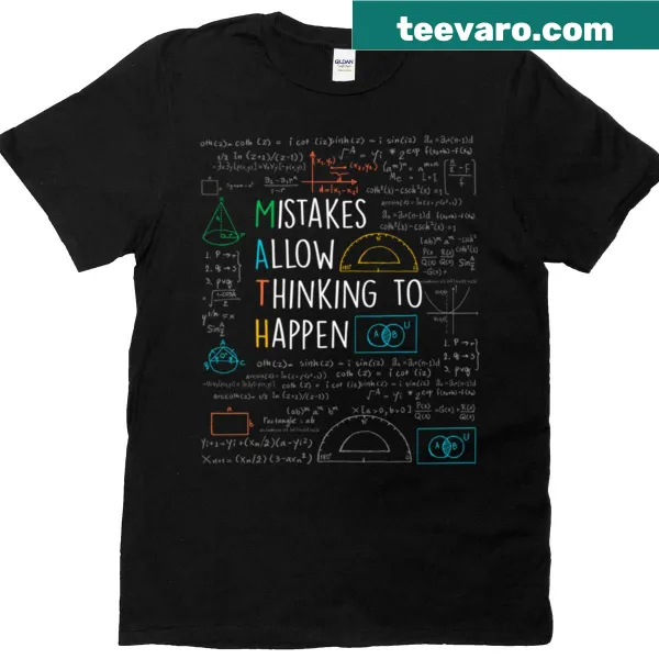 Funny math teacher t-shirt with the quote 'Mistakes Allow Thinking To Happen.'