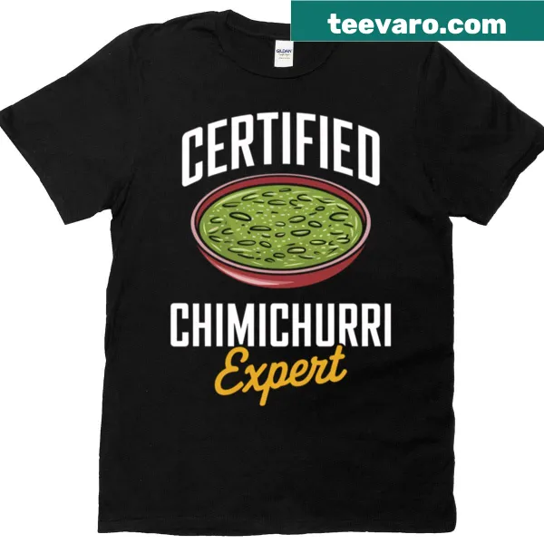 Graphic tee stating 'Certified Chimichurri Expert' with sauce design