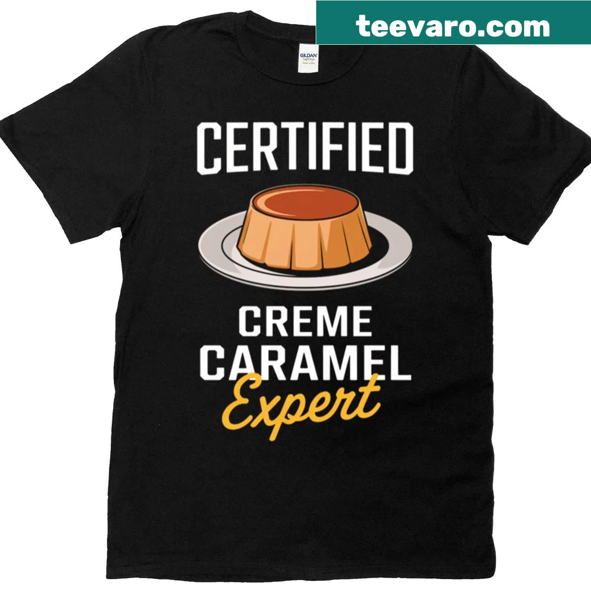 Funny Certified Creme Caramel Expert shirt with playful design — on a men's t-shirt