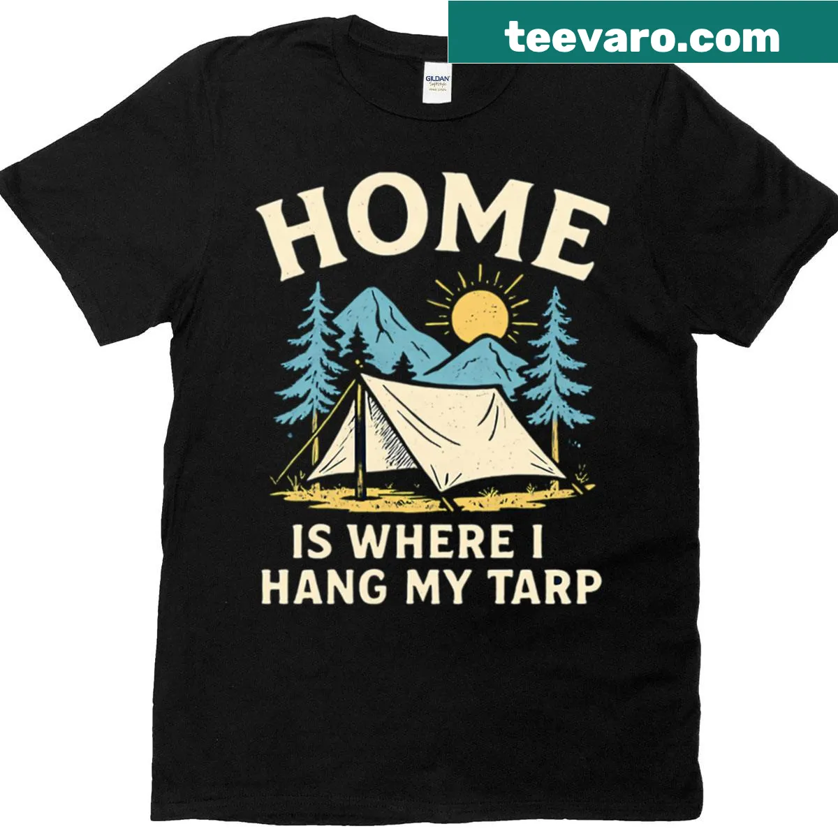 Camping-themed shirt with the phrase 'Home Is Where I Hang My Tarp' — on a men's t-shirt