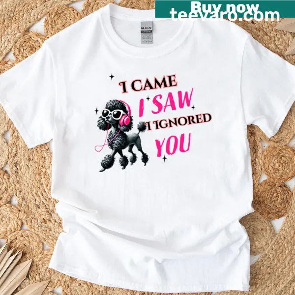 Sarcastic t-shirt with a poodle graphic and humorous text