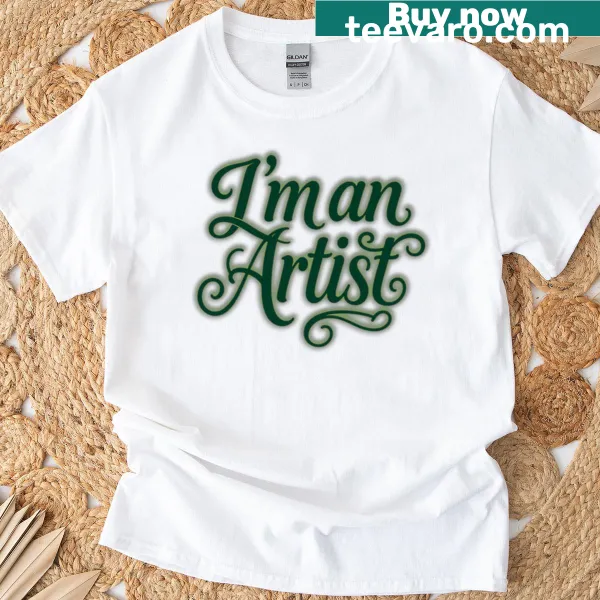 Text t-shirt declaring I'm an artist