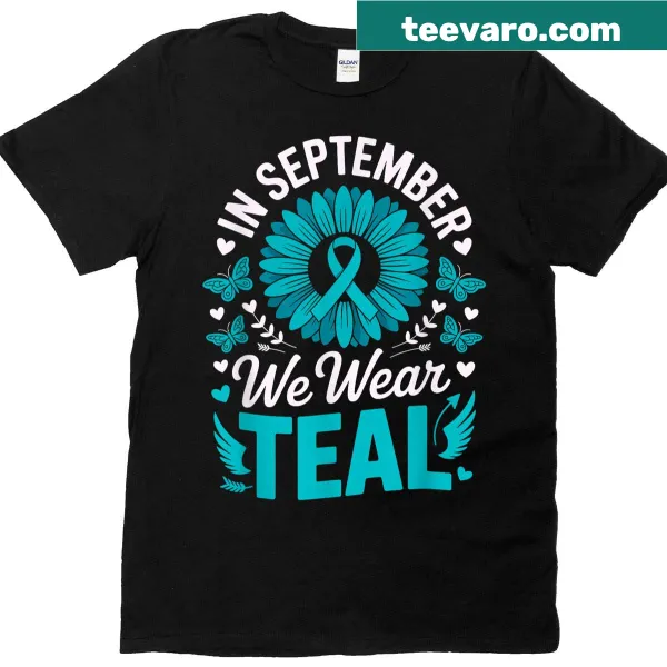 Teal awareness t-shirt with the phrase In September We Wear Teal