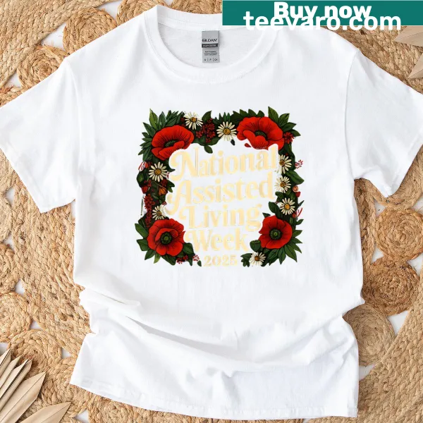 T-shirt celebrating National Assisted Living Week 2025 for caregivers.
