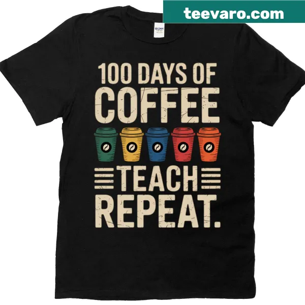 Teacher T-shirt with coffee and teaching theme for 100th day of school