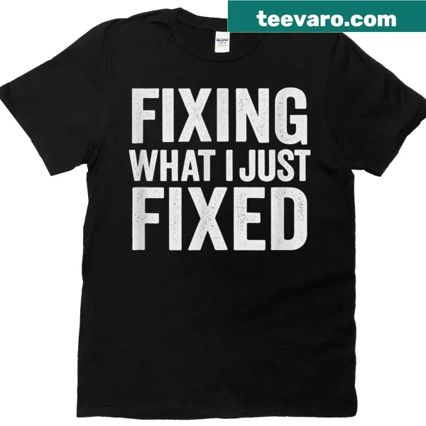 Witty mechanic-themed T-shirt with humorous repair quote