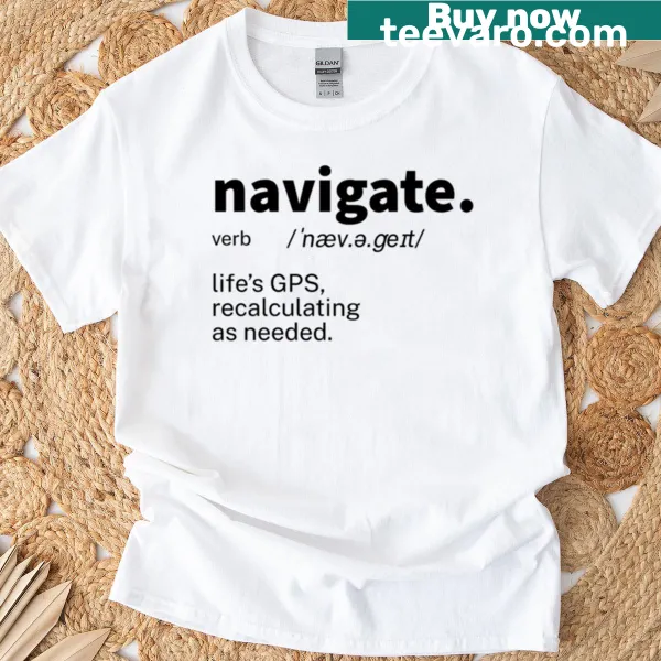 Inspirational t-shirt featuring the word 'Navigate'