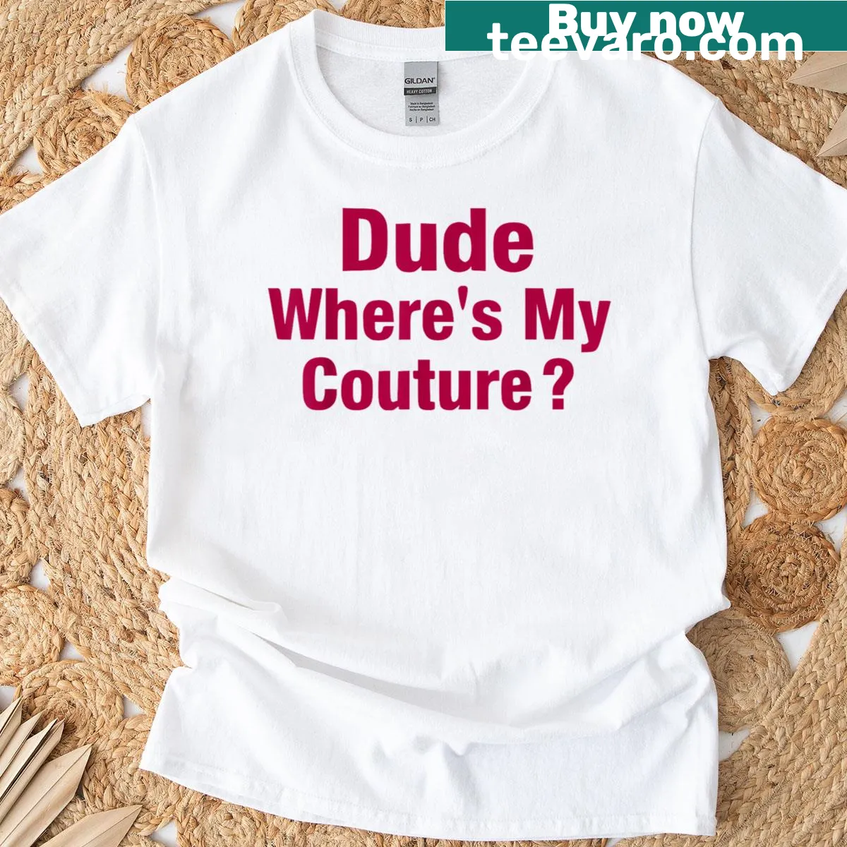 Sarcastic women's T-shirt with 'Dude, Where's My Couture?' saying — on a men's t-shirt