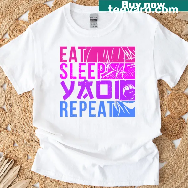 Text graphic of Eat Sleep Yaoi Repeat on a T-shirt