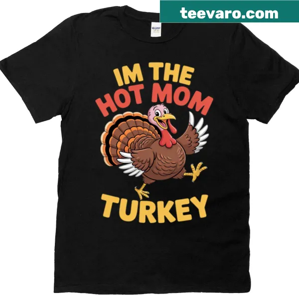 Funny T-shirt with turkey graphic and 'Hot Mom' text for Thanksgiving