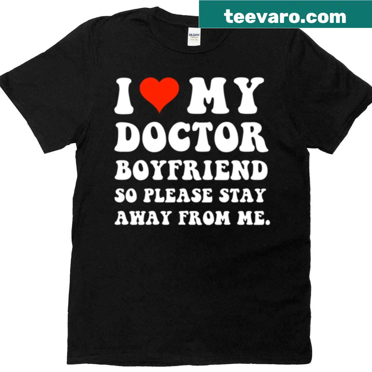 I Love My Doctor Boyfriend graphic on a T-shirt — on a men's t-shirt
