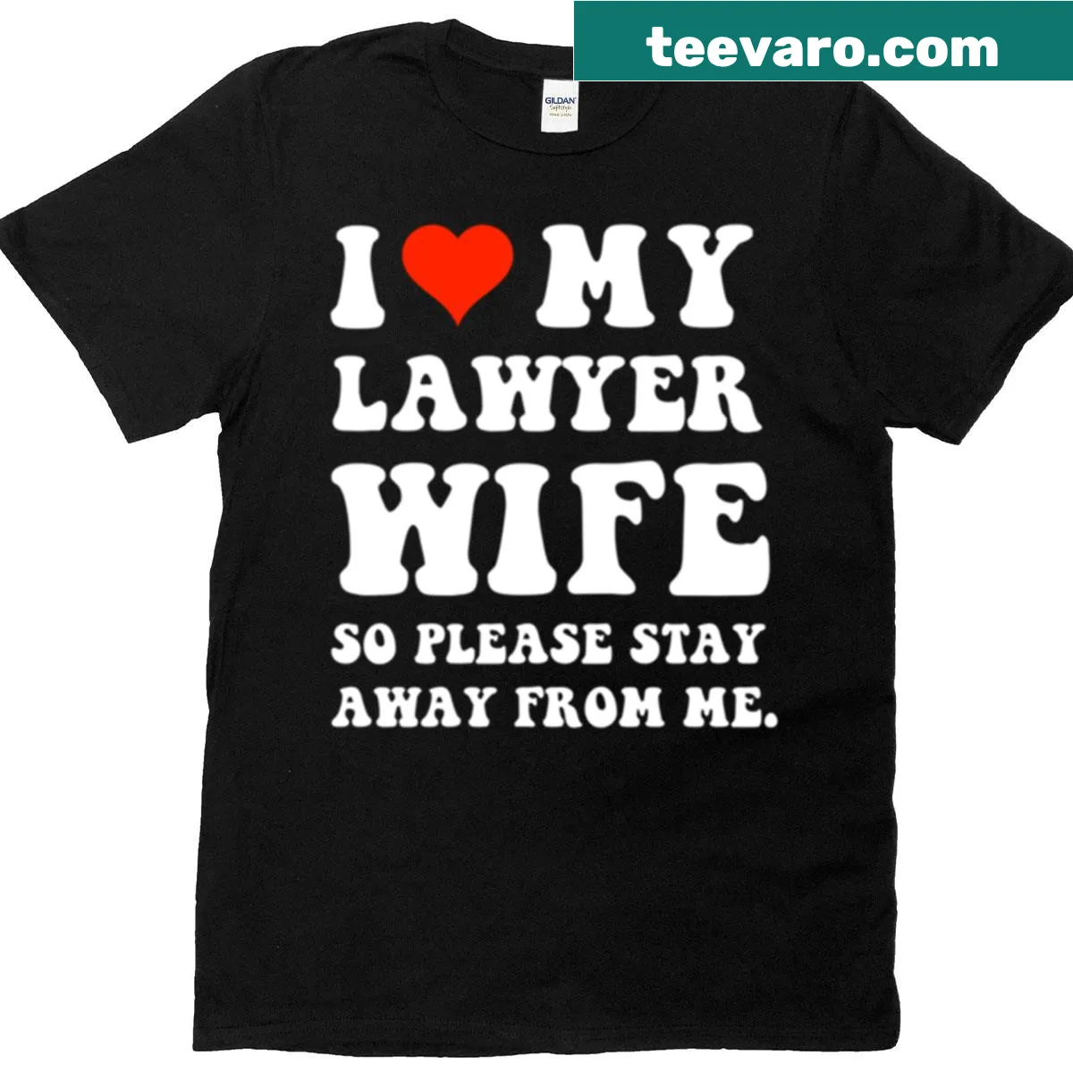 T-shirt expressing love for a lawyer wife in simple text — on a men's t-shirt