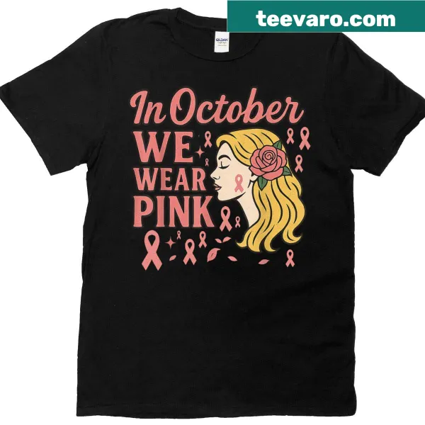 Breast cancer awareness T-shirt with the phrase 'In October We Wear Pink'