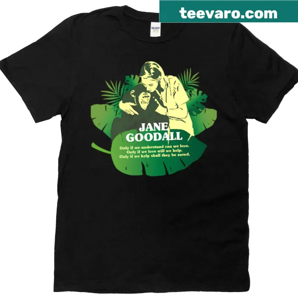 Inspirational quote by Jane Goodall on T-shirt