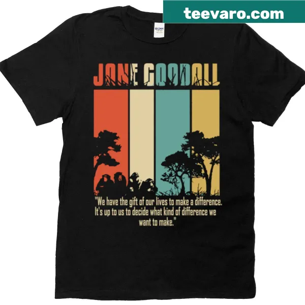 T-shirt with inspirational quote from Jane Goodall