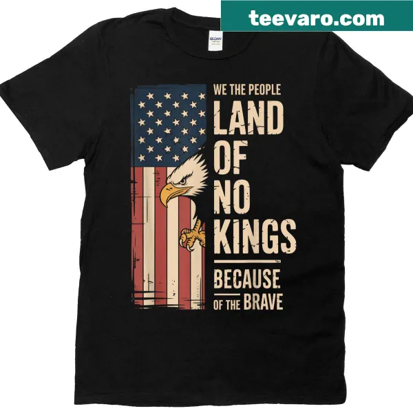 Patriotic T-shirt with 'Land of No Kings Because of the Brave' text