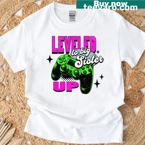 T-shirt celebrating becoming a big sister with the phrase Leveled Up To Big Sister