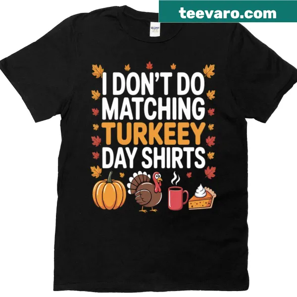 Funny Thanksgiving couple t-shirt with 'I Don’t Do Matching' text