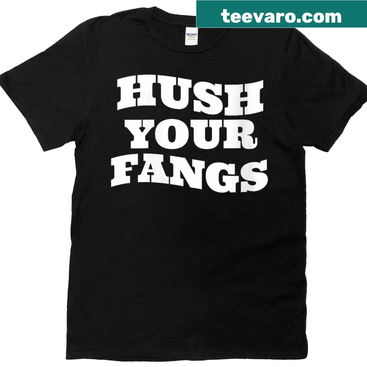 Funny women's t-shirt with the phrase 'Hush Your Fangs' — on a men's t-shirt