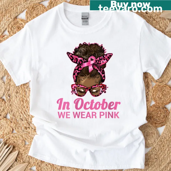 Breast cancer awareness T-shirt with 'In October We Wear Pink' text