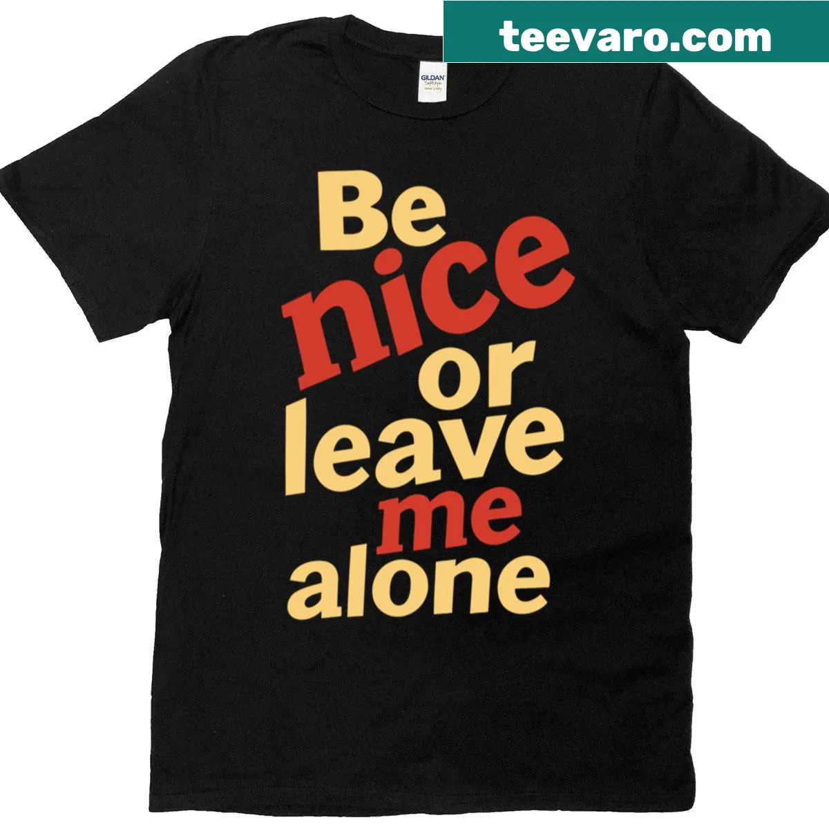 Bold quote t-shirt with the text Be Nice Or Leave Me Alone — on a men's t-shirt