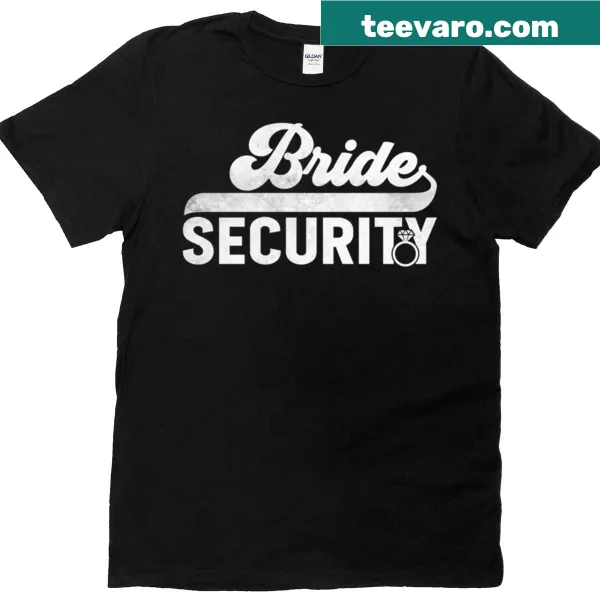 T-shirt featuring bold text 'Bride Security'