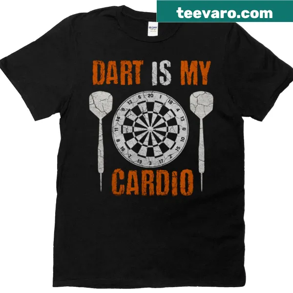T-shirt with bold text declaring 'Dart is my cardio'