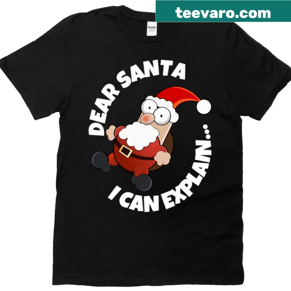 Sarcastic 'Dear Santa I Can Explain' text on T-shirt