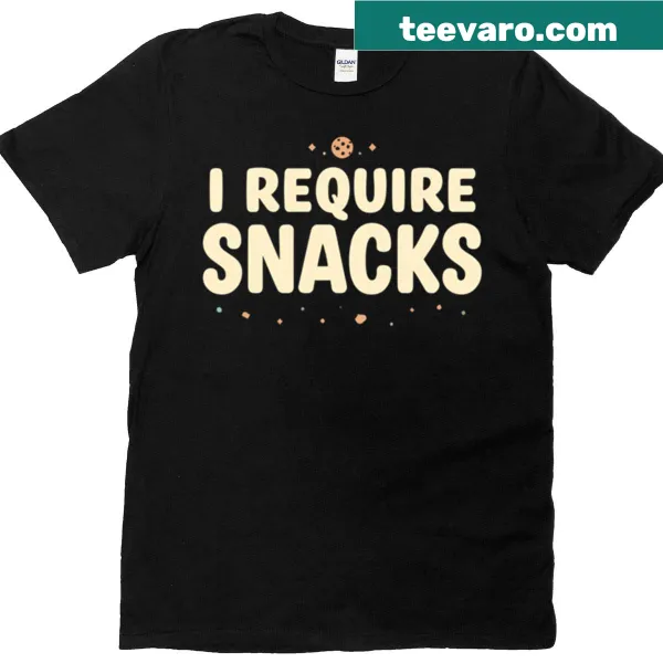 Funny t-shirt about requiring snacks for food lovers and gamers